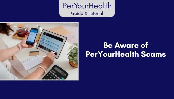 Be Aware of PerYourHealth Scams Be Aware of PerYourHealth Scams