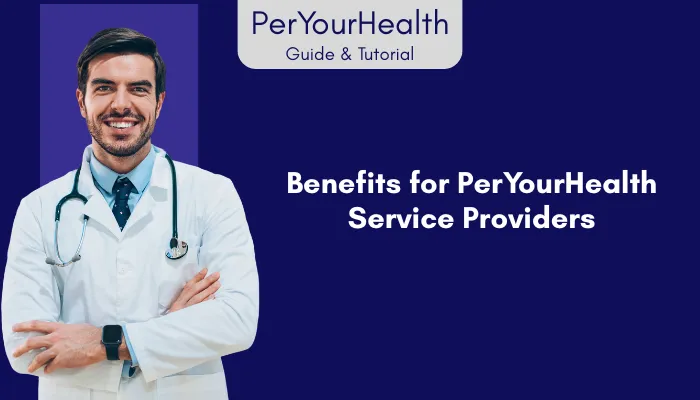 Benefits for PerYourHealth Service Providers Benefits for PerYourHealth Service Providers