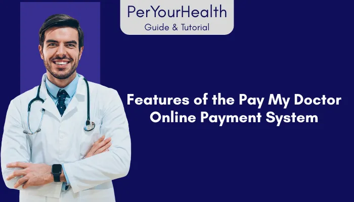 Features of the Pay My Doctor Online Payment System Features of the Pay My Doctor Online Payment System