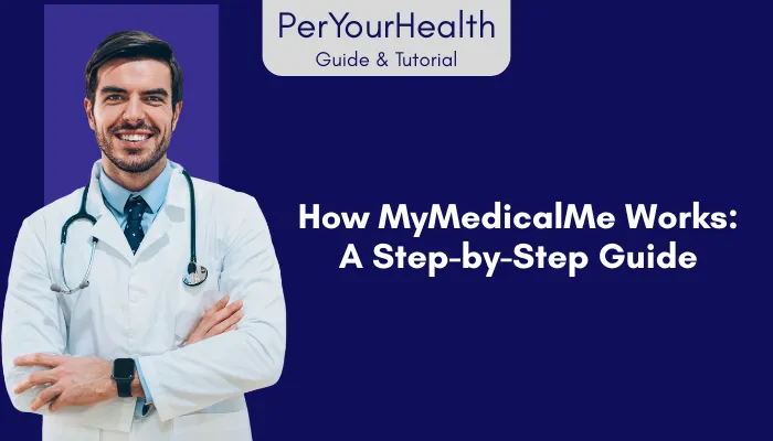 How MyMedicalMe Works: A Step-by-Step Guide How MyMedicalMe Works: A Step-by-Step Guide