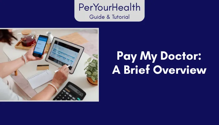 Pay My Doctor: A Brief Overview Pay My Doctor: A Brief Overview