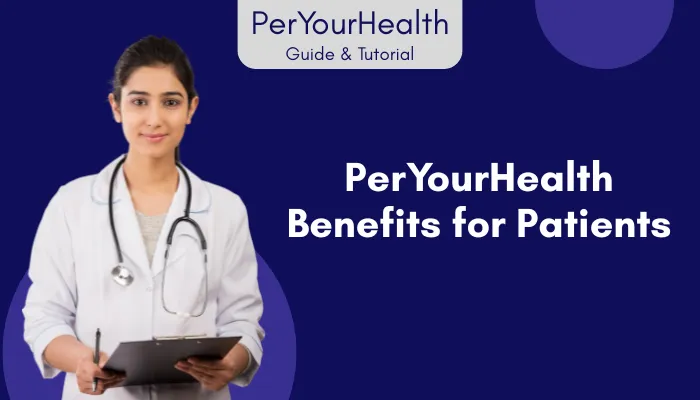 PerYourHealth Benefits for Patients PerYourHealth Benefits for Patients