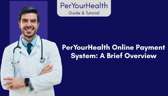 PerYourHealth Online Payment System: A Brief Overview PerYourHealth Online Payment System: A Brief Overview