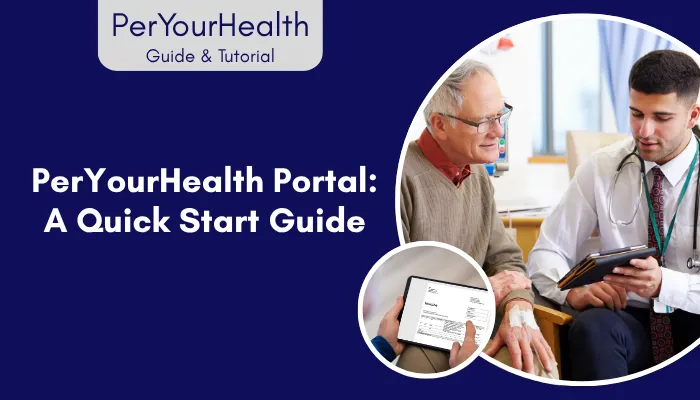 PerYourHealth Portal: A Quick Start Guide PerYourHealth Portal: A Quick Start Guide