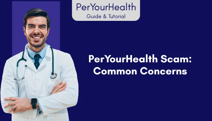 PerYourHealth Scam: Common Concerns PerYourHealth Scam: Common Concerns