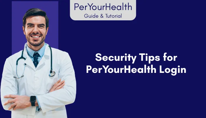 Security Tips for PerYourHealth Login Security Tips for PerYourHealth Login